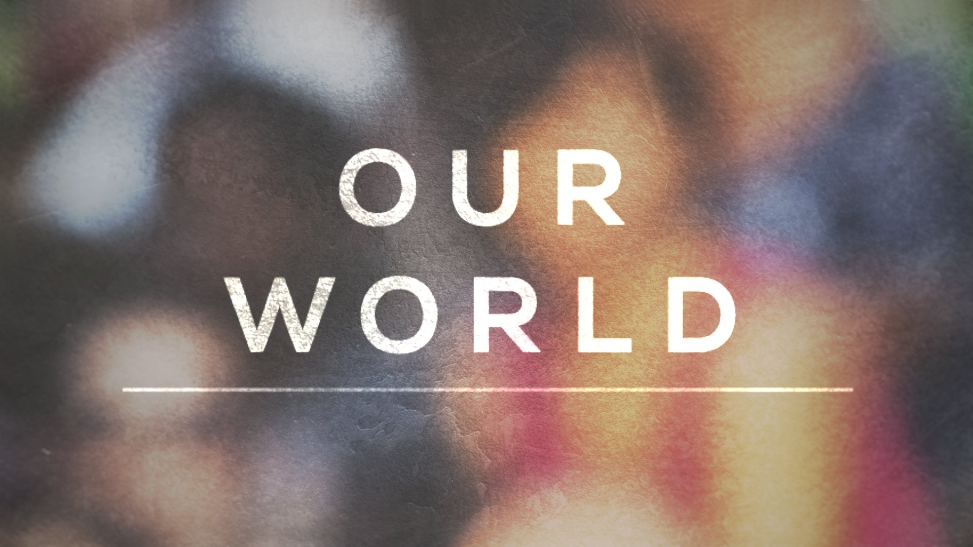 Our World|Our World