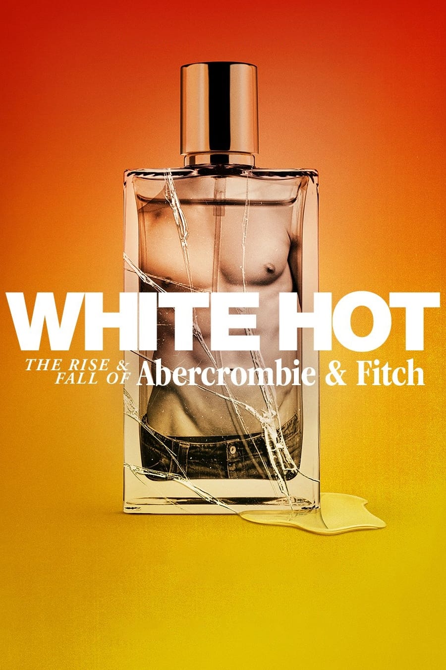 White Hot: The Rise & Fall of Abercrombie & Fitch | White Hot: The Rise & Fall of Abercrombie & Fitch