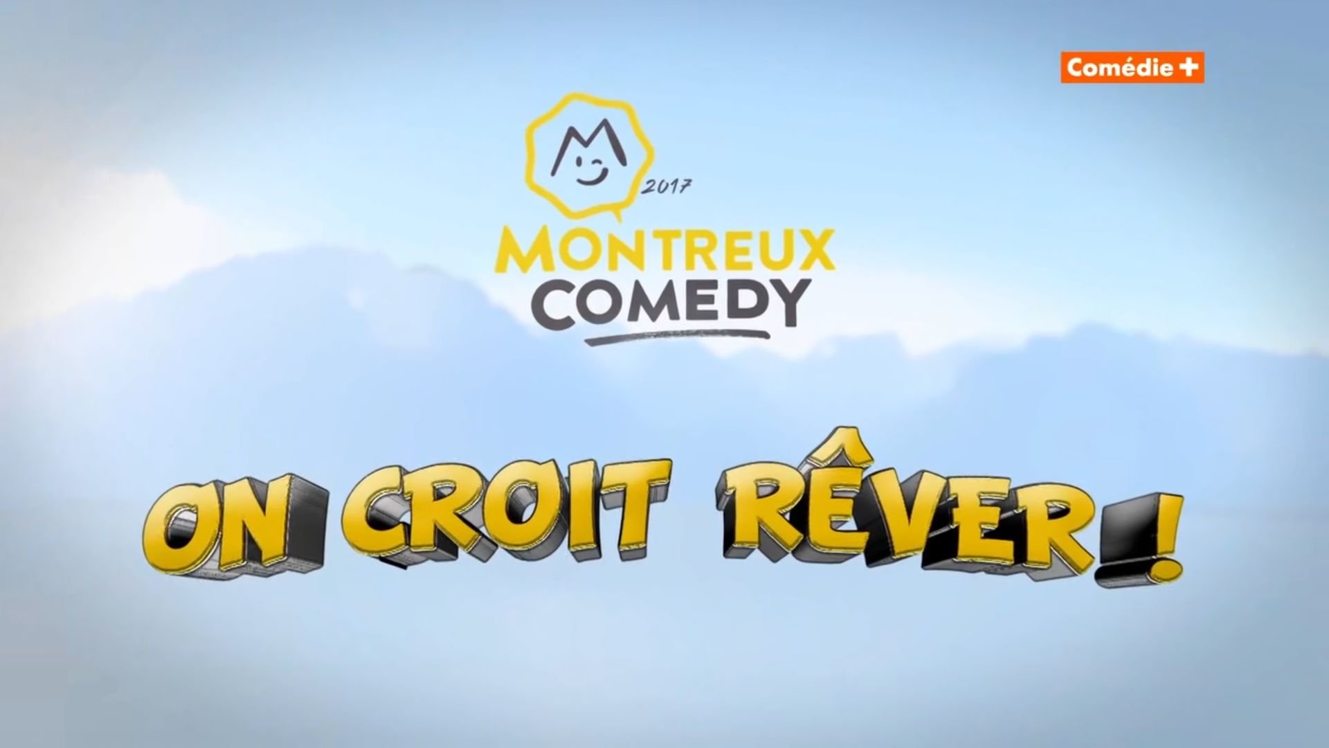 Montreux Comedy Festival 2017 - On croit rêver|Montreux Comedy Festival 2017 - On croit rêver