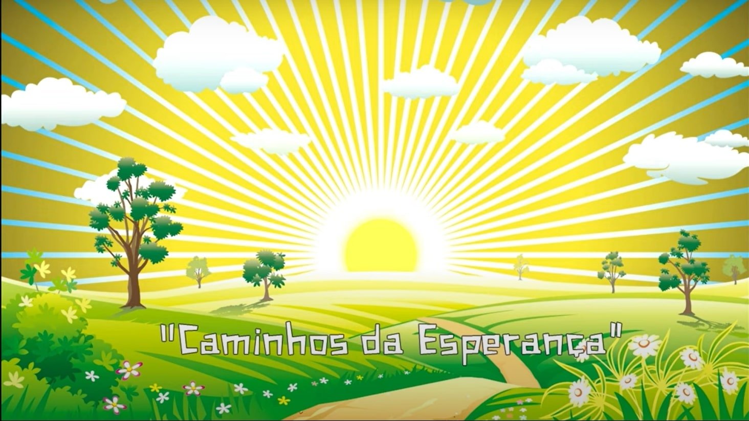 Caminhos da Esperança|Caminhos da Esperança