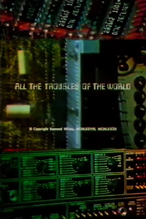 All the Troubles of the World | All the Troubles of the World