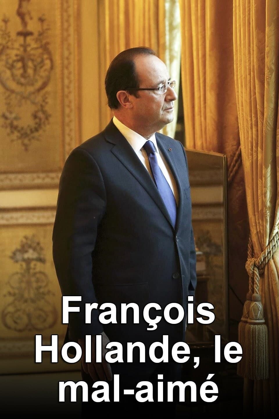 François Hollande, le mal-aimé | François Hollande, le mal-aimé