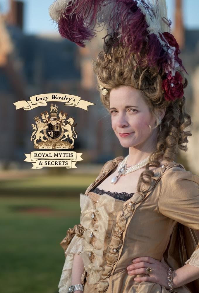 Lucy Worsley's Royal Myths & Secrets | Lucy Worsley's Royal Myths & Secrets