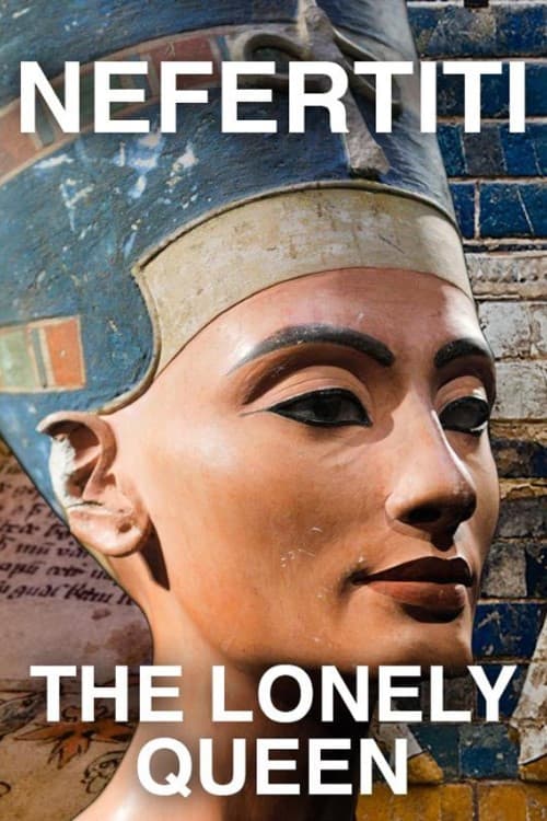 Nefertiti - The Lonely Queen | Nefertiti - The Lonely Queen