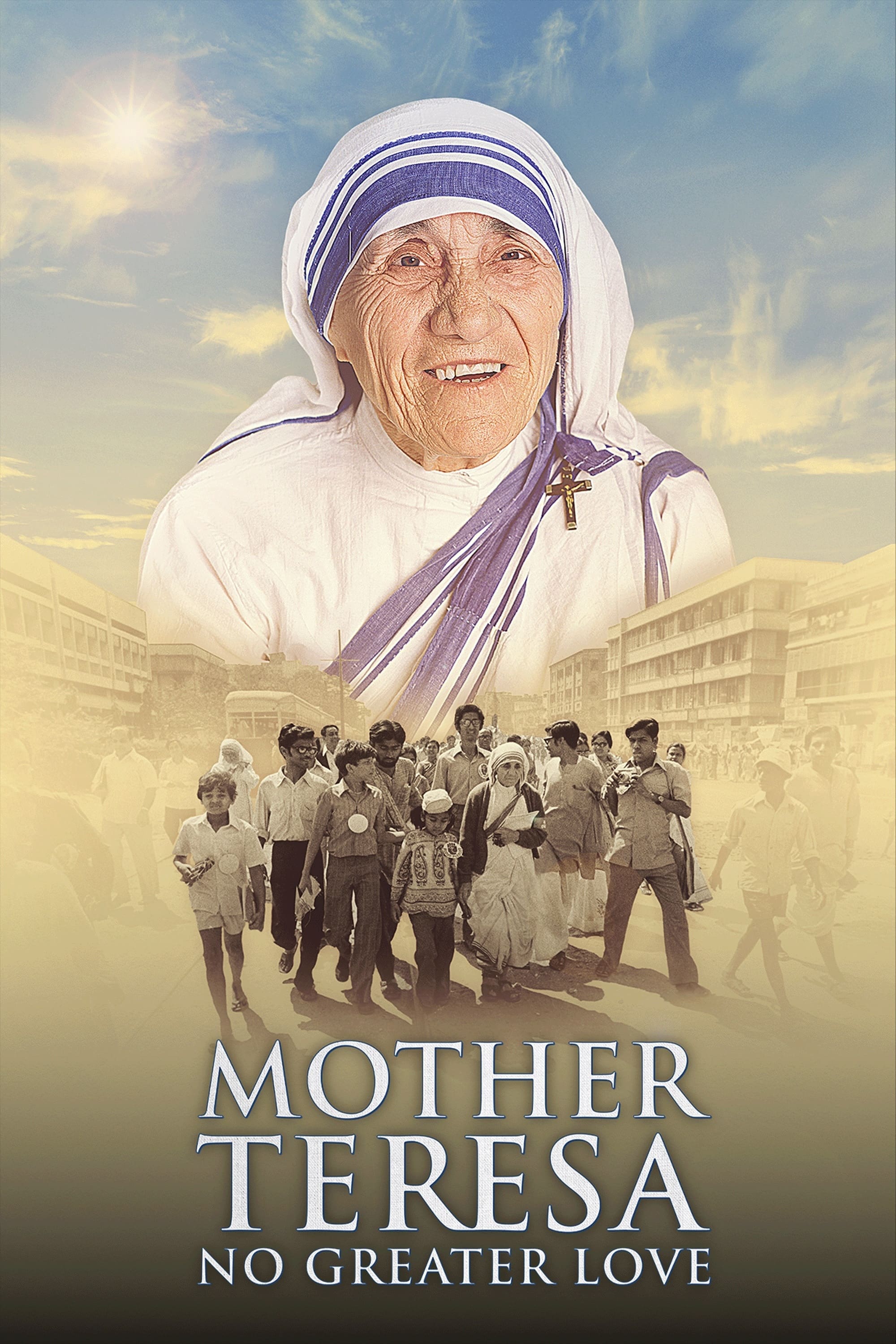 Mother Teresa: No Greater Love | Mother Teresa: No Greater Love