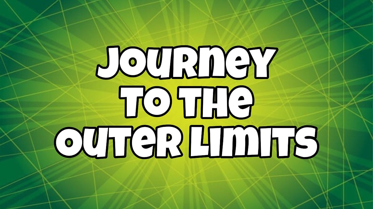 Journey to the Outer Limits|Journey to the Outer Limits